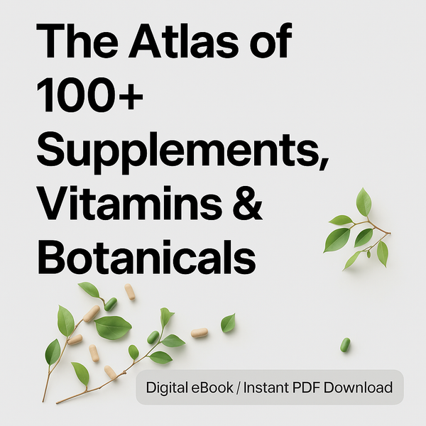 The Atlas of 100 + Supplements,Vitamins& Botanicals